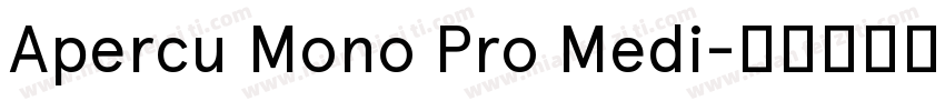 Apercu Mono Pro Medi字体转换